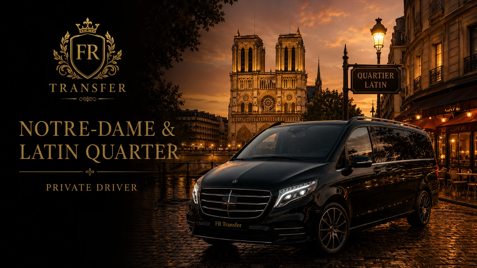 Notre-Dame and Latin Quarter private driver with FR Transfer luxury minivan, private taxi in Paris, hotel transfer, airport pickup and private chauffeur service